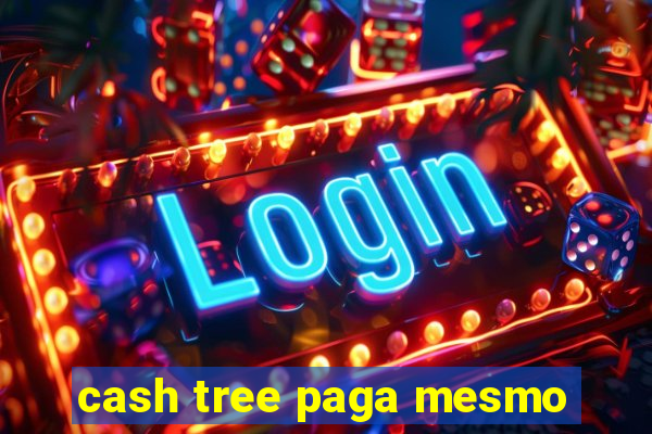 cash tree paga mesmo